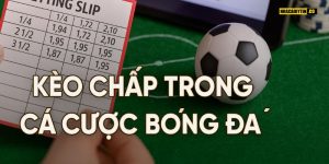 Kèo Chấp Kèo Chấp Là Gì? Giải Mã Sức Hấp Dẫn Của Kèo Chấp Trong Cá Cược Bóng Đá